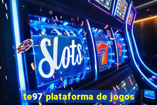 te97 plataforma de jogos